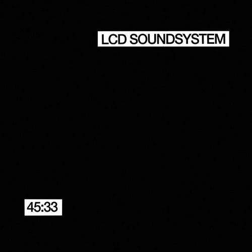 2006 : LCD SOUNDSYSTEM - 45:33